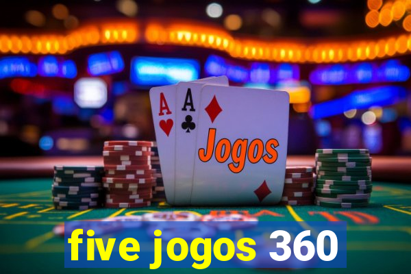 five jogos 360